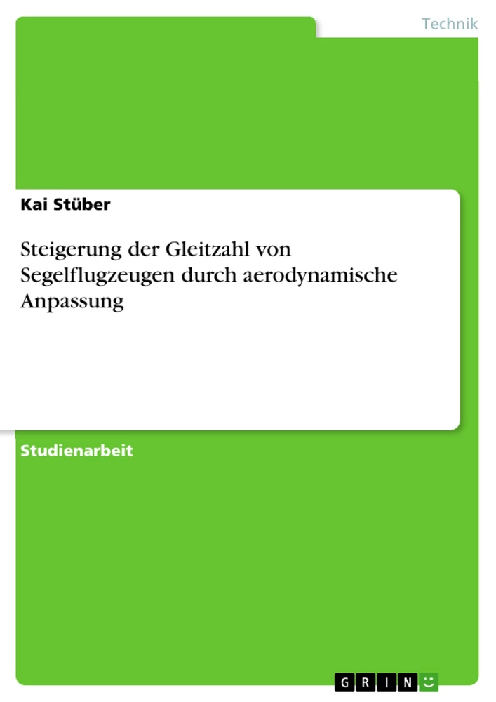 Titel: Steigerung der Gleitzahl von Segelflugzeugen durch aerodynamische Anpassung