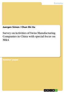 Title: Survey on Activities of Swiss Manufacturing Companies in China with special focus on M&A