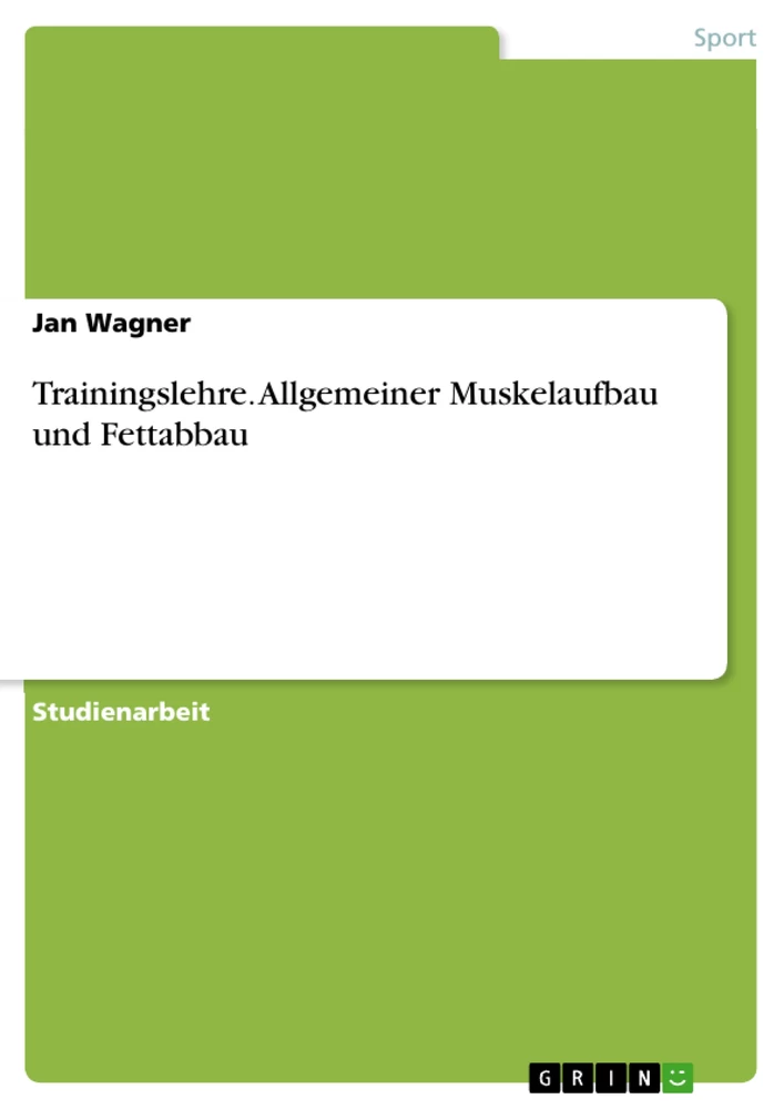 Titre: Trainingslehre. Allgemeiner Muskelaufbau und Fettabbau