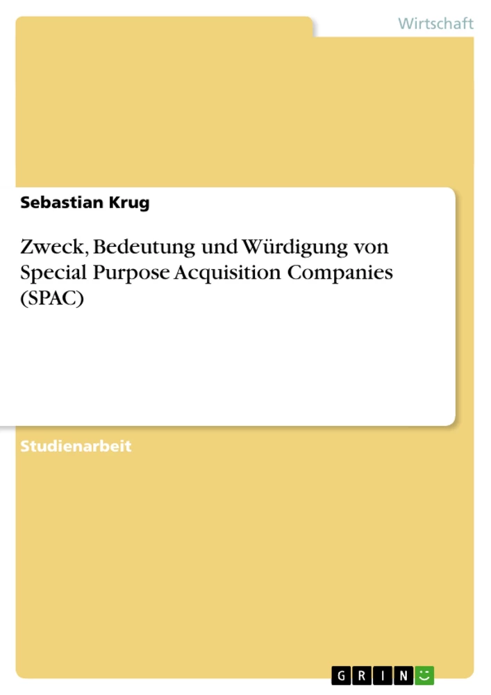 Titel: Zweck, Bedeutung und Würdigung von Special Purpose Acquisition Companies (SPAC)