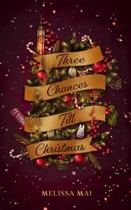 Titel: Three Chances Till Christmas: New Adult Romantasy