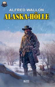 Titel: Alaska Hölle (Clint Morgan No.02)