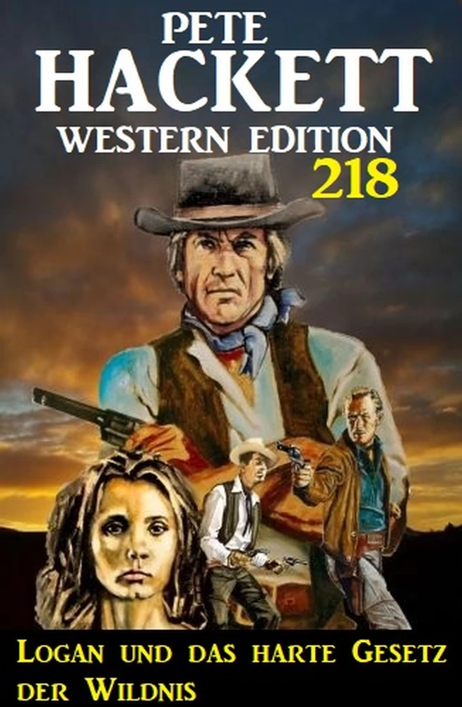 Titel: Logan und das harte Gesetz der Wildnis: Pete Hackett Western Edition 218