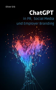 Titel: ChatGPT in PR, Social Media und Employer Branding