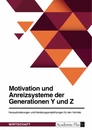 Título: Motivation und Anreizsysteme der Generationen Y und Z. Herausforderungen und Handlungsempfehlungen für den Vertrieb