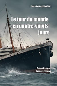 Titel: Le tour du monde en quatre-vingts jours: Jules Verne reloaded
