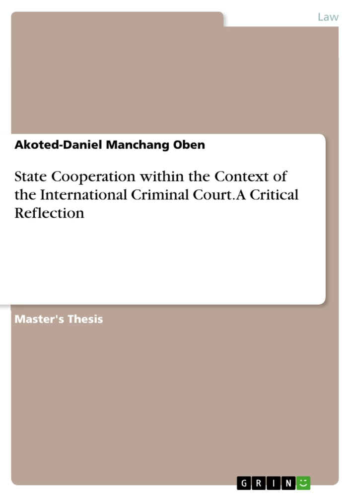 Titel: State Cooperation within the Context of the International Criminal Court. A Critical Reflection