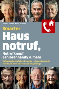 Titel: Smarter Hausnotruf, Notrufknopf, Seniorenhandy & mehr