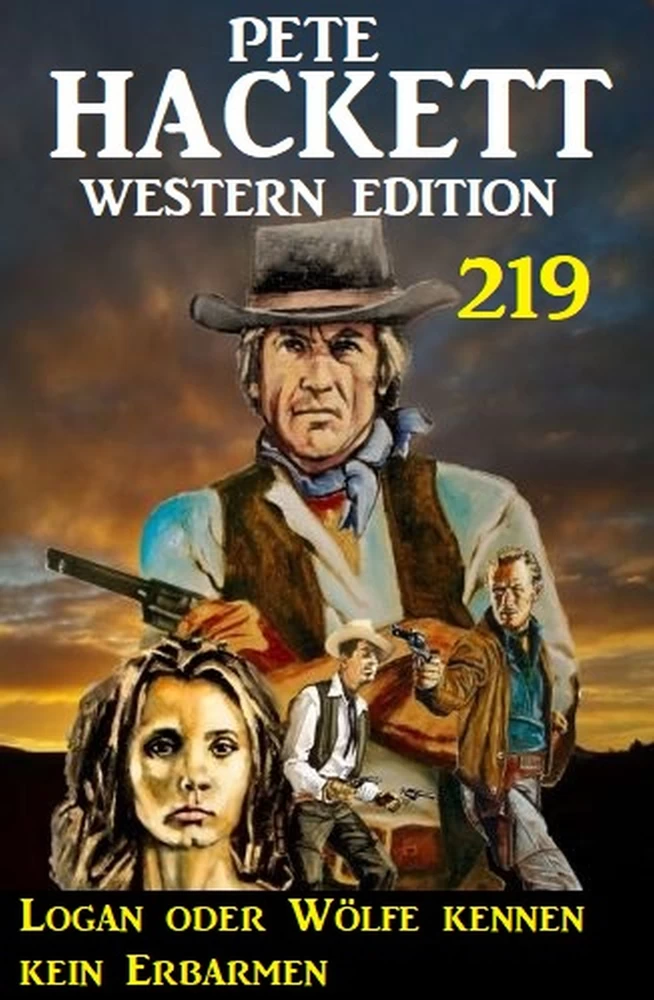 Titel: Logan oder Wölfe kennen kein Erbarmen: Pete Hackett Western Edition 219