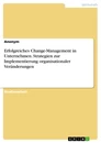 Titre: Erfolgreiches Change-Management in Unternehmen. Strategien zur Implementierung organisationaler Veränderungen