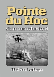 Titel: Pointe du Hoc – Rätsel um einen deutschen Stützpunkt