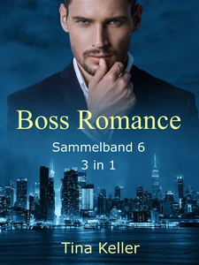 Titel: Boss Romance: Sammelband 6