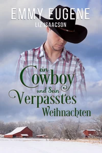 Titel: Ein Cowboy und sein verpasstes Weihnachten
