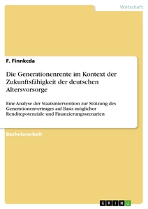 Titel: Die Generationenrente im Kontext der Zukunftsfähigkeit der deutschen Altersvorsorge