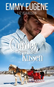Titel: Ein Cowboy zum Küssen