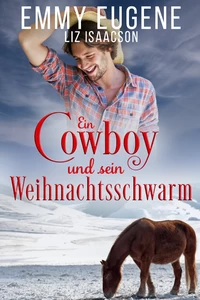Titel: Ein Cowboy und sein Weihnachtsschwarm