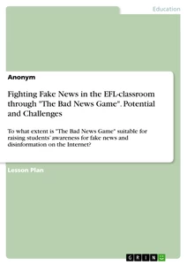 Title: Fighting Fake News in the EFL-classroom through "The Bad News Game". Potential and Challenges