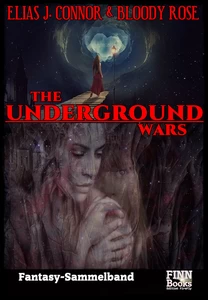 Titel: The Underground Wars: Sammelband