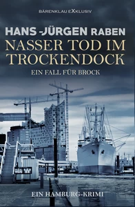 Titel: Nasser Tod im Trockendock – Ein Fall für Brock: Ein Hamburg-Krimi
