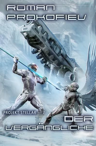 Titel: Der Vergängliche (Projekt Stellar Buch 7): LitRPG-Serie