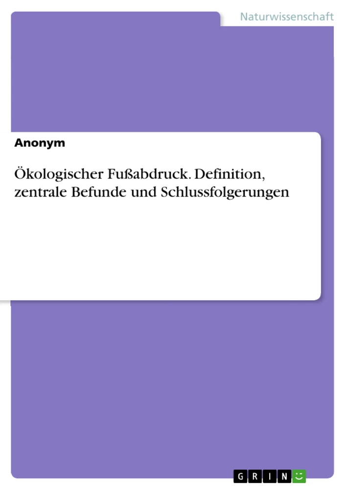 Titel: Ökologischer Fußabdruck. Definition, zentrale Befunde und Schlussfolgerungen