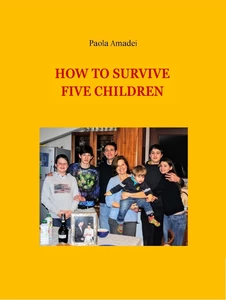 Titel: HOW TO SURVIVE FIVE CHILDREN
