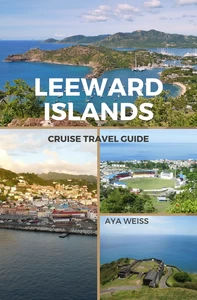 Titel: Leeward Islands Cruise Travel Guide
