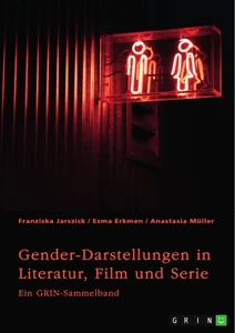 Title: Gender-Darstellungen in Literatur, Film und Serie