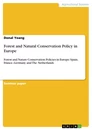 Titel: Forest and Natural Conservation Policy in Europe
