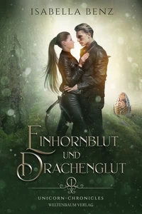 Titel: Unicorn Chronicles - Einhornblut und Drachenglut