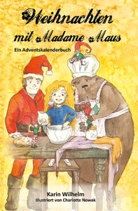 Titel: Weihnachten mit Madame Maus