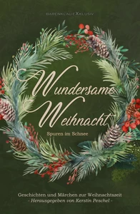 Titel: Wundersame Weihnacht – Spuren im Schnee: Geschichten und Märchen zur Weihnachtszeit