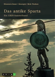 Titel: Das antike Sparta. Besonderheiten der Verfassung und der spartanischen Knabenausbildung