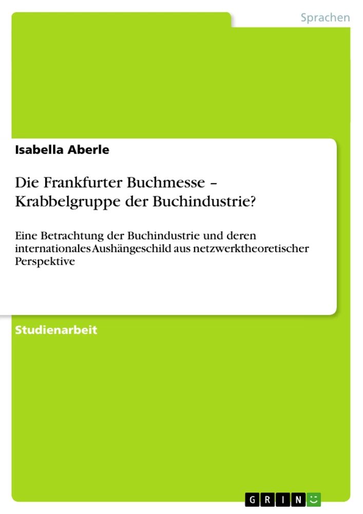 Titel: Die Frankfurter Buchmesse – Krabbelgruppe der Buchindustrie?