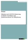 Title: Hilfeplan nach SGB VIII. Erläuterung, rechtliche Grundlagen und Qualitätsmerkmale der Hilfeplanung