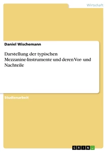 Title: Darstellung der typischen Mezzanine-Instrumente und deren Vor- und Nachteile