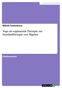 Titel: Yoga als ergänzende Therapie zur Standardtherapie von Migräne