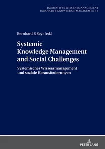 Titel: Systemic Knowledge Management and Social Challenges Systemisches Wissensmanagement und soziale Herausforderungen