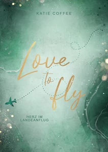 Titel: Love to fly: Herz im Landeanflug