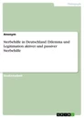 Title: Sterbehilfe in Deutschland. Dilemma und Legitimation aktiver und passiver Sterbehilfe