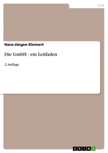 Titre: Die GmbH - ein Leitfaden