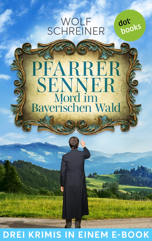 Titel: Pfarrer Senner: Mord im Bayerischen Wald