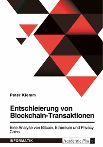 Titre: Entschleierung von Blockchain-Transaktionen. Eine Analyse von Bitcoin, Ethereum und Privacy Coins