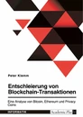 Titel: Entschleierung von Blockchain-Transaktionen. Eine Analyse von Bitcoin, Ethereum und Privacy Coins