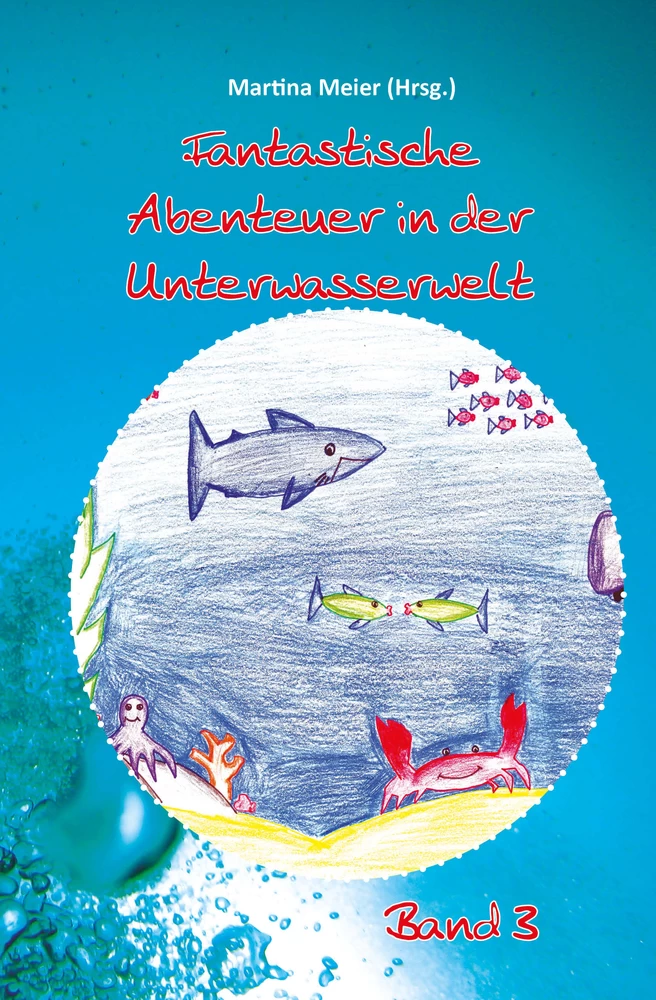 Titel: Fantastische Abenteuer in der Unterwasserwelt Band 3