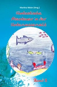 Titel: Fantastische Abenteuer in der Unterwasserwelt Band 3