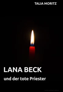 Titel: Lana Beck: und der tote Priester