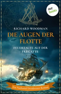 Titel: Die Augen der Flotte - Feuertaufe auf der Fregatte Cyclops