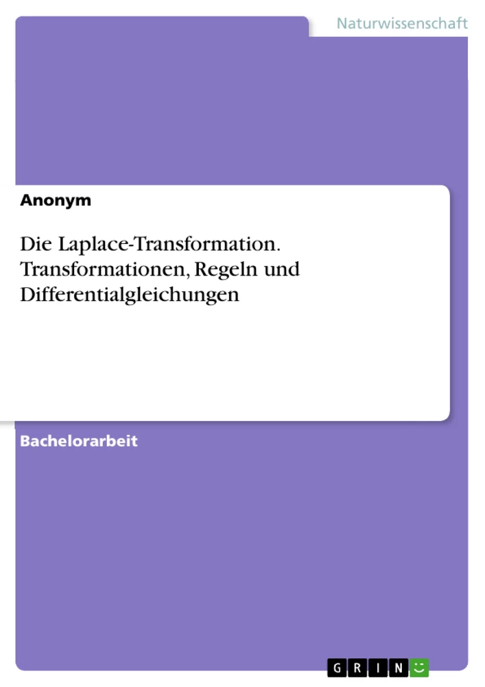 Titel: Die Laplace-Transformation. Transformationen, Regeln und Differentialgleichungen