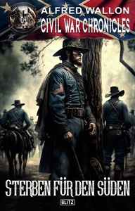 Titel: Civil War Chronicles 04: Sterben für den Süden